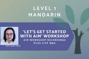 AIM Mandarin - Level 1 - Professional Development Workshop Series (Asynchronous   Live Q&A)